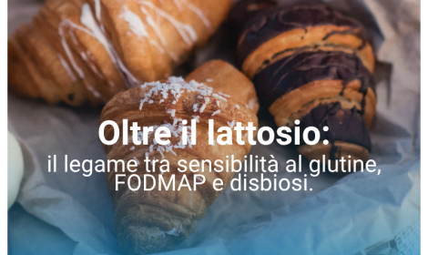 Oltre il lattosio: il legame tra sensibilità al glutine, FODMAP e disbiosi